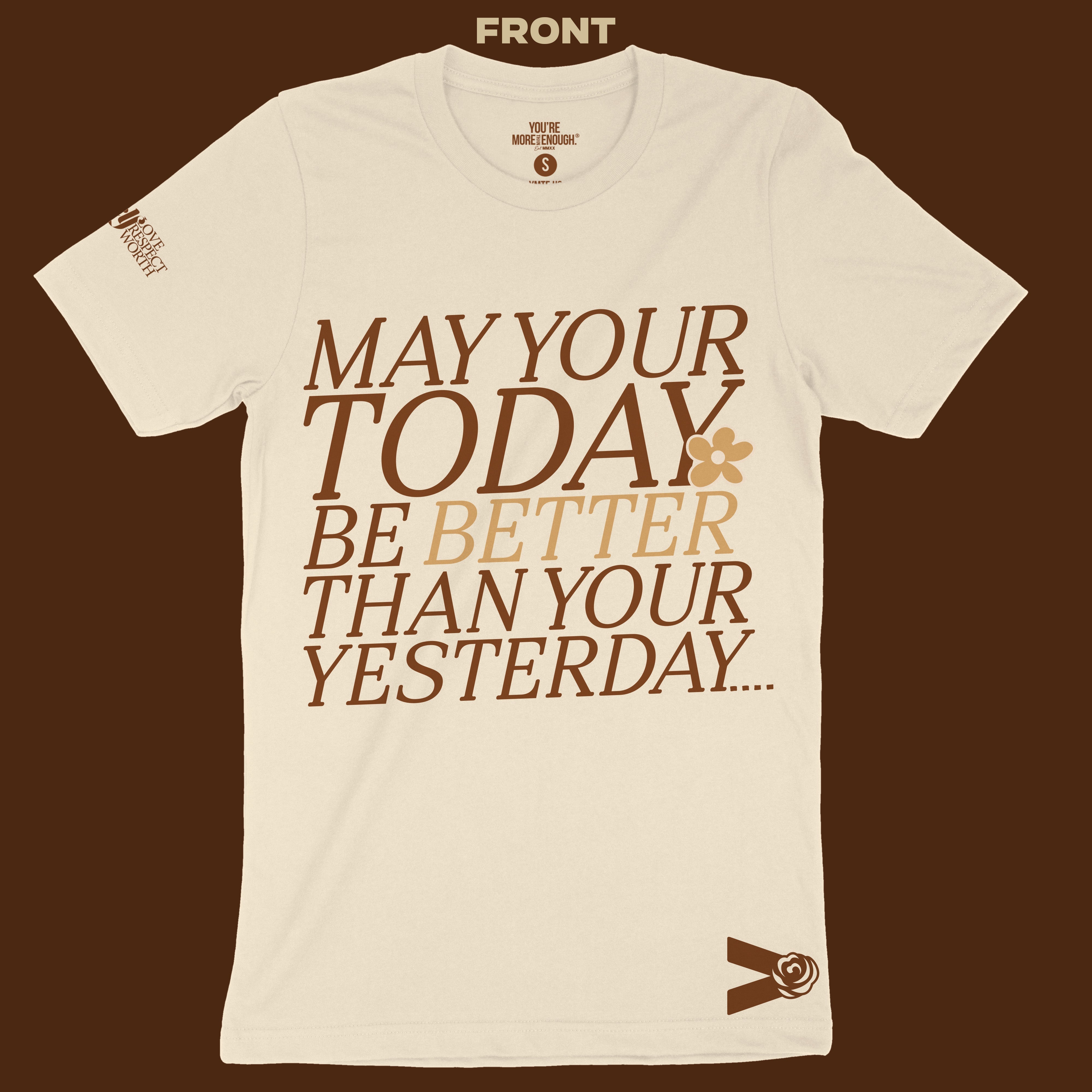 YMTE - Better Today, Tomorrow T - Shirt - You're More Than Enough