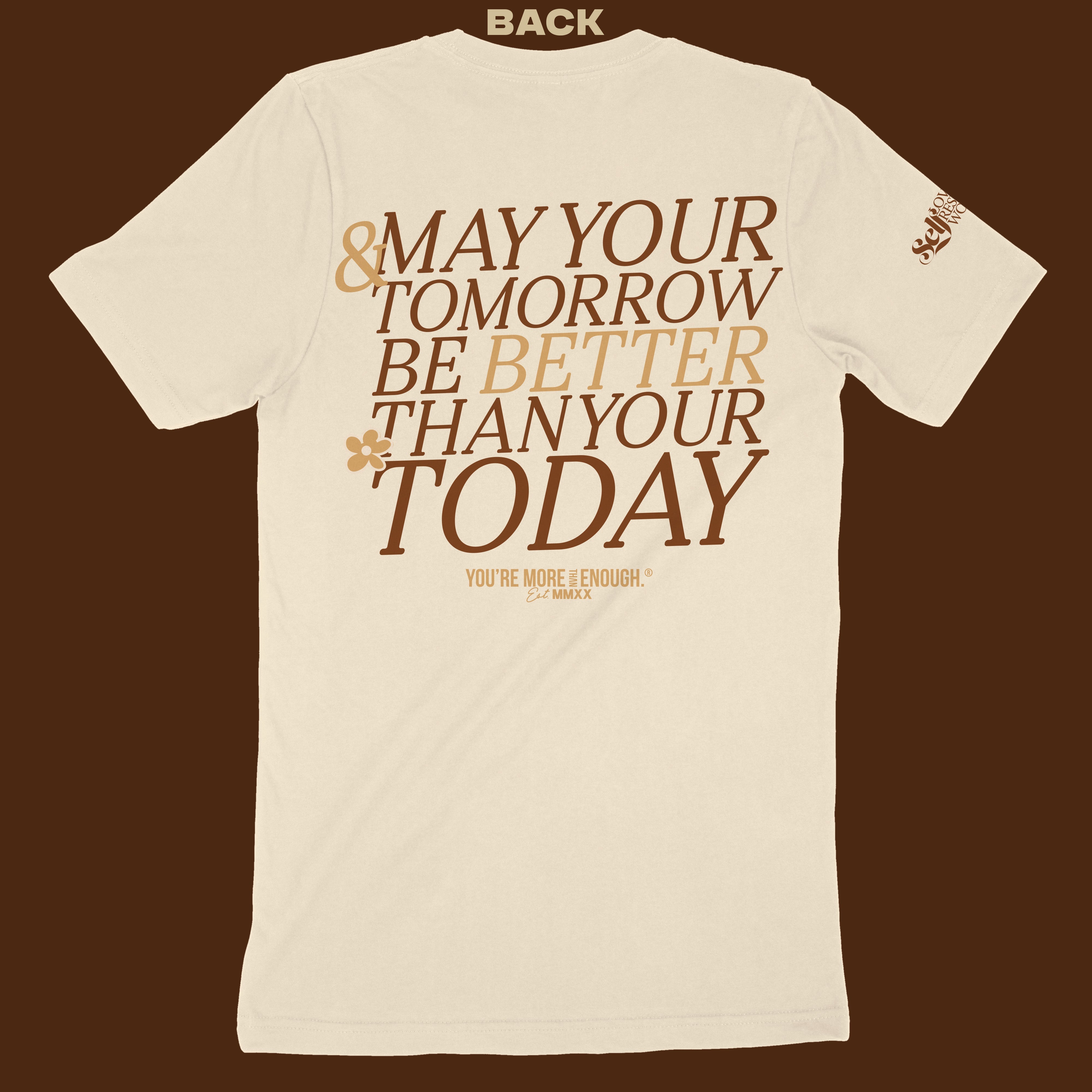 YMTE - Better Today, Tomorrow T - Shirt - You're More Than Enough