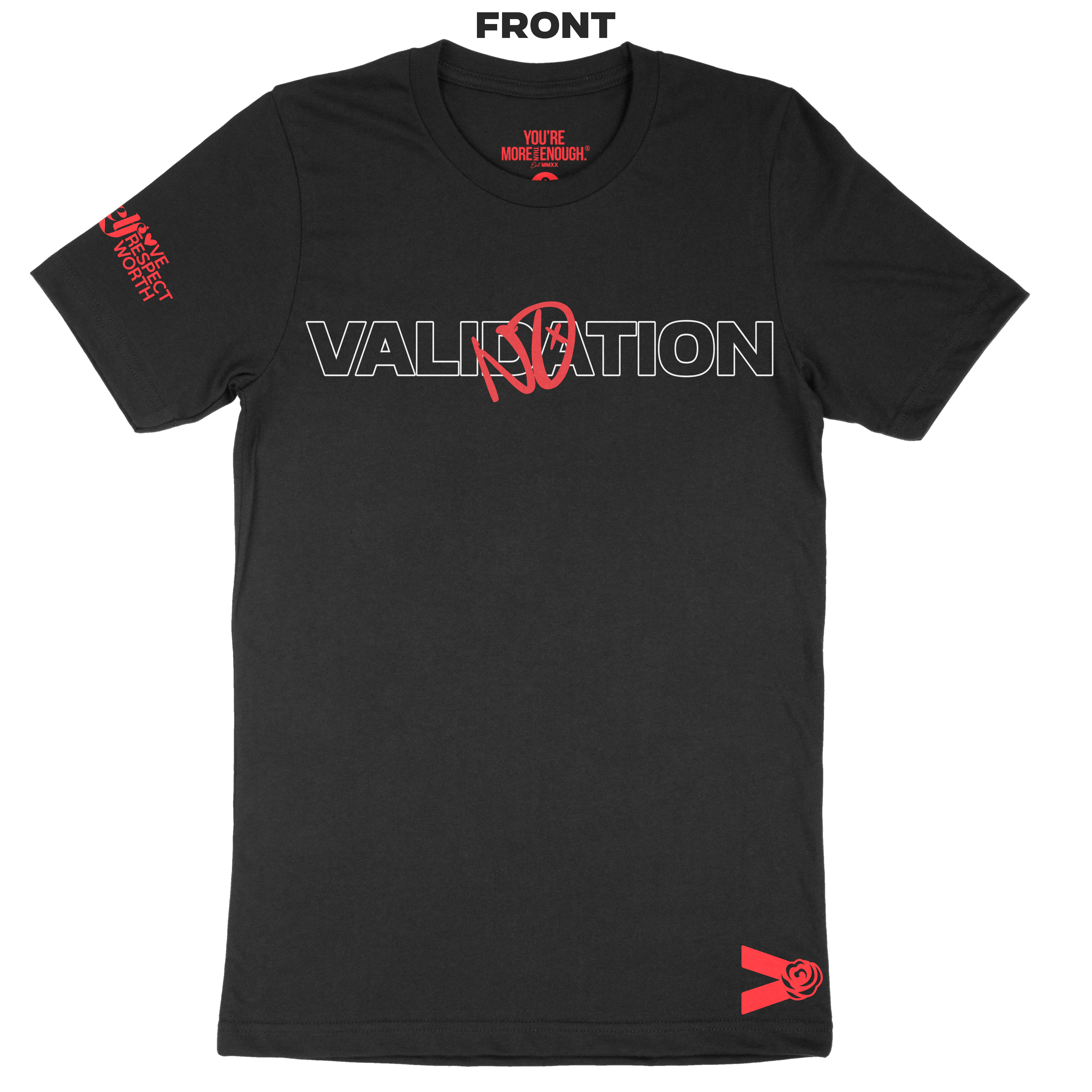 YMTE - No Validation Needed T - Shirt - You're More Than Enough